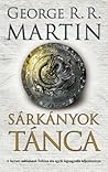 Sárkányok tánca by George R.R. Martin