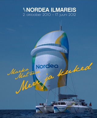 Meri ja kuked. S/Y Nordea maailmareis 2.oktoober 2010 – 17. juuni 2012