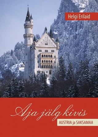 Aja jälg kivis. Austria ja Saksamaa (Paperback)