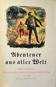 Abenteuer aus aller Welt: Eine Auswahl klassischer Abenteuererzählungen, Band I