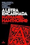 A Letra Encarnada by Nathaniel Hawthorne