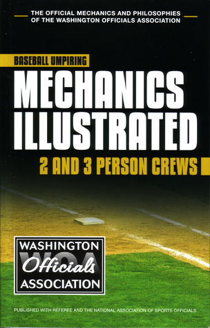 WOA Baseball Umpiring Mechanics Illustrated: 2 and 3 Person Crews