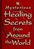Mysterious Healing Secrets from Around the World