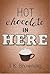 Hot Chocolate in Here