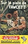 Sur la piste de Fawcett (Bob Morane #3)