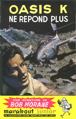 Oasis K ne répond plus (Bob Morane #9)