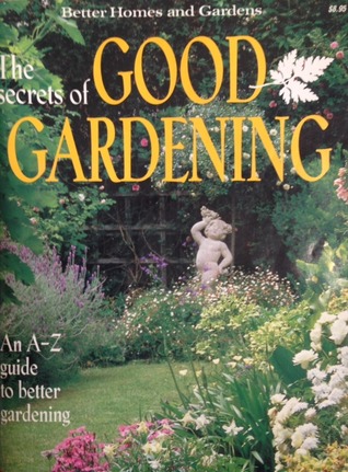 Secrets of Good Gardening:  An A Z Guide To Better Gardening (Paperback)