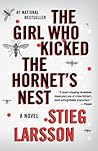 The Girl Who Kicked the Hornet's Nest by Stieg Larsson