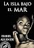 La isla bajo el mar by Isabel Allende