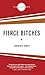 Fierce Bitches