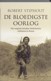 De bloedigste oorlog: het vergeten bataljon Nederlandse militairen in Korea (Paperback)