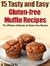 15 Tasty and Easy Gluten-free Muffin Recipes by Emma Charles