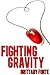 Fighting Gravity by Brittany Fonte