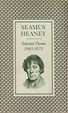 Selected Poems, 1965-1975 by Seamus Heaney