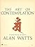 The Art of Contemplation by Alan W. Watts