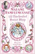 Madame Pamplemousse and the Enchanted Sweet Shop