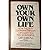 Own Your Own Life by Gary Emery