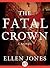 The Fatal Crown by Ellen Jones