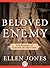 Beloved Enemy: The Passions of Eleanor of Aquitaine (The Queens of Love and War #2)