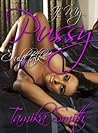 If My Pussy Could...