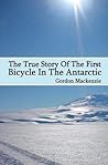 The True Story of the First Bicycle in The Antarctic