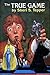 The True Game (Land of the ...