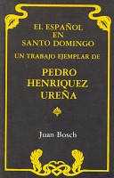 El español en Santo Domingo: Un trabajo ejemplar de Pedro Henriquez Ureña