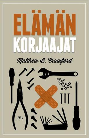 Elämän korjaajat: Kädentaitojen ja käytännöllisen ammattityön ylistys