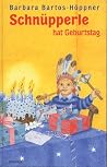 Schnüpperle hat Geburtstag Schnüpperle hat Geburtstag
