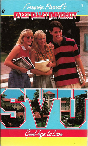 Good-bye to Love (Sweet Valley University, #7)