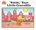 "Smile," Says Little Crocodile
