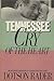 Tennessee: Cry of the Heart...
