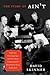 The Story of Ain't: America...