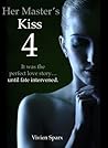 Her Master's Kiss 4 by Vivien Sparx