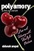 Polyamory in the 21st Century: Love and Intimacy With Multiple Partners