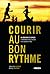 Courir au bon rythme