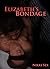 Elizabeth's Bondage (Elizab...