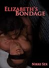 Elizabeth's Bondage by Nikki Sex Elizabeth's Bondage by Nikki Sex