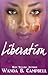 Liberation by Wanda B. Campbell Liberation by Wanda B. Campbell