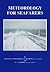 Meteorology for Seafarers: Originally Meteorology for Seamen