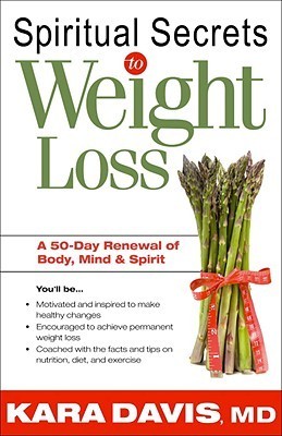 Spiritual Secrets To Weight Loss: A 50 Day Renewal of the Mind, Body, and Spirit (Kindle Edition)