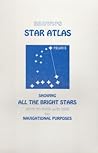 Brown's Star Atlas: Showing All The Bright Stars With Full Instructions How To Find And Use Them For Navigational Purposes And Department Of Trade Examinations.