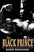 The Black Prince: My Life i...