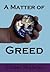 A Matter of Greed