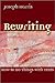 Rewriting: How to Do Things with Texts