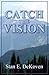 Catch the Vision