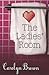 The Ladies' Room by Carolyn Brown