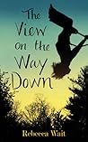 The View on the Way Down by Rebecca Wait