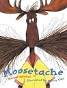 Moosetache by Margie Palatini