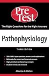 Pathophysiology: PreTest Self-Assessment & Review, Third Edition